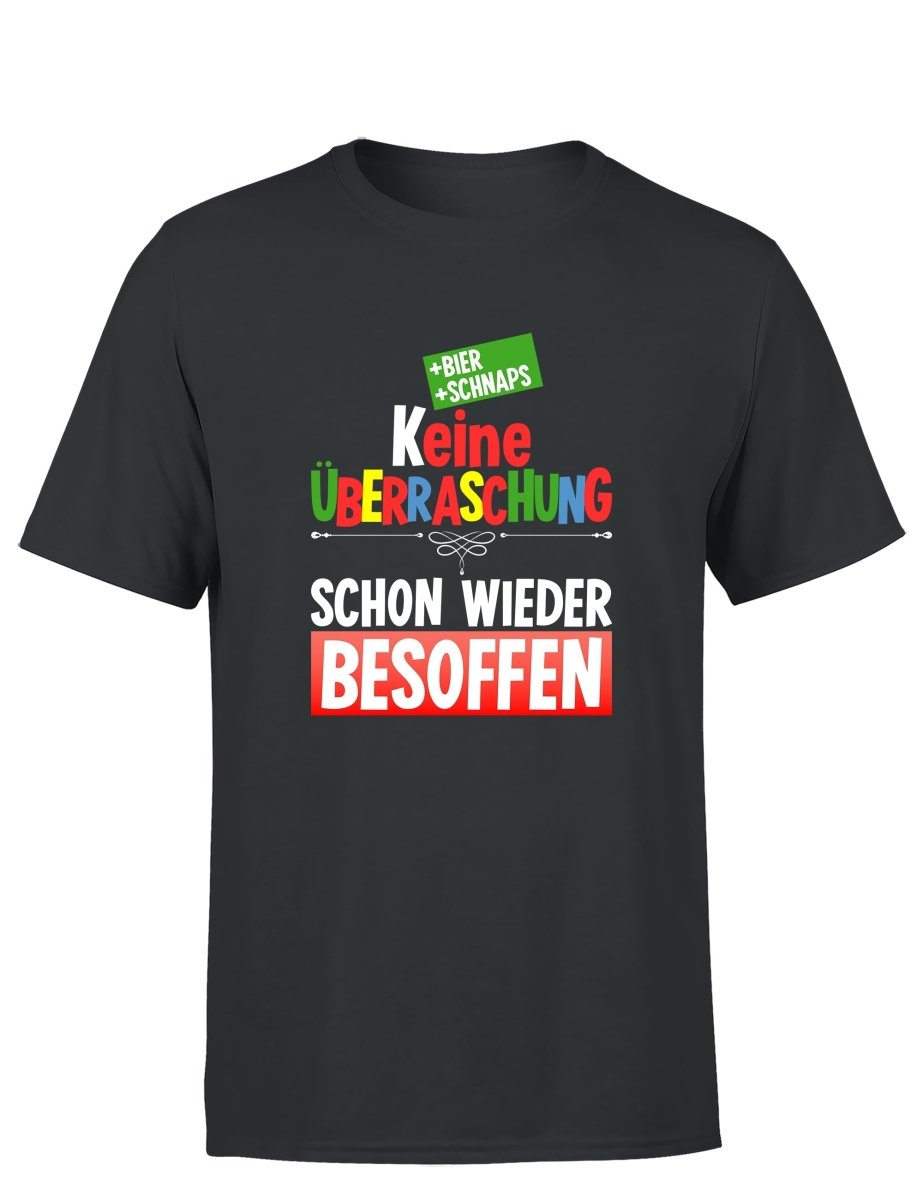 Keine Überraschung schon wieder besoffen Herren T-Shirt - Schwarzer - Kaffee