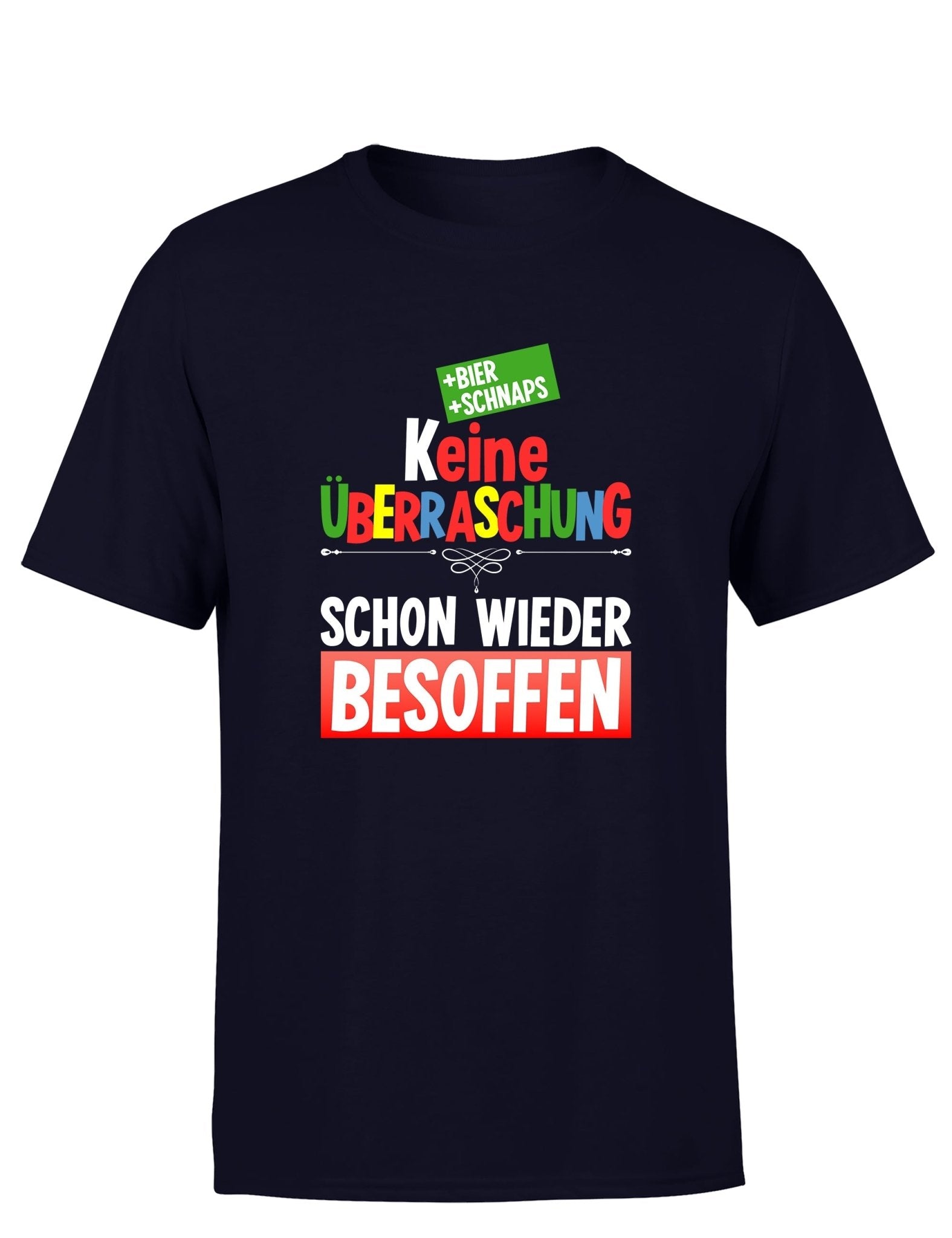 Keine Überraschung schon wieder besoffen Herren T-Shirt - tshirtladen - T-Shirt