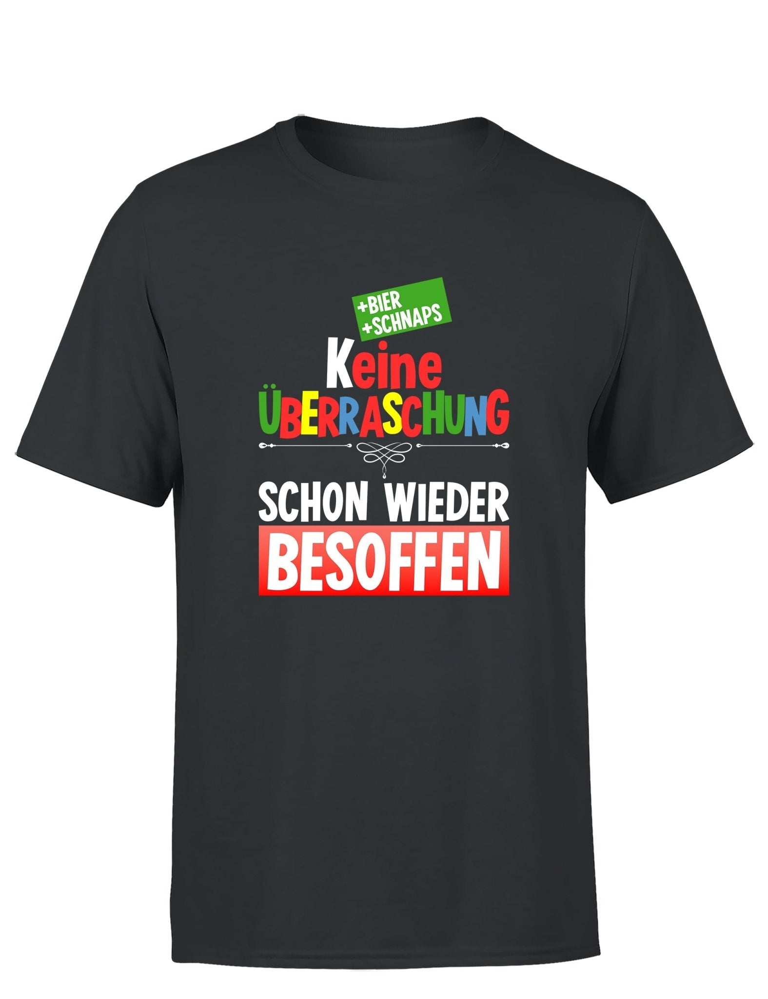 Keine Überraschung schon wieder besoffen Herren T-Shirt - tshirtladen - T-Shirt