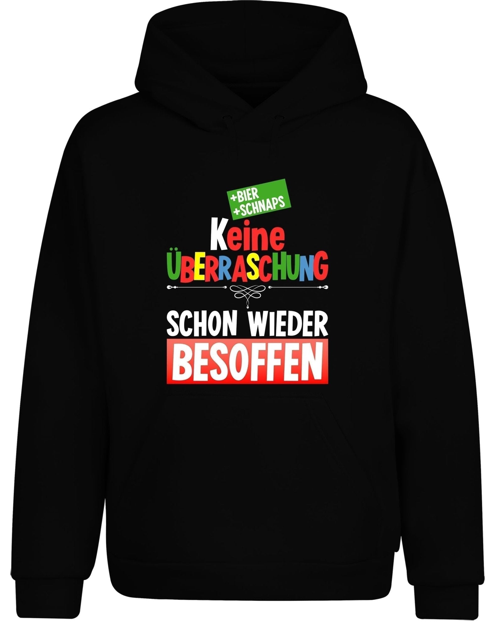 Keine Überraschung schon wieder besoffen Hoodie Kapuzenpullover Unisex - tshirtladen - Hoodie