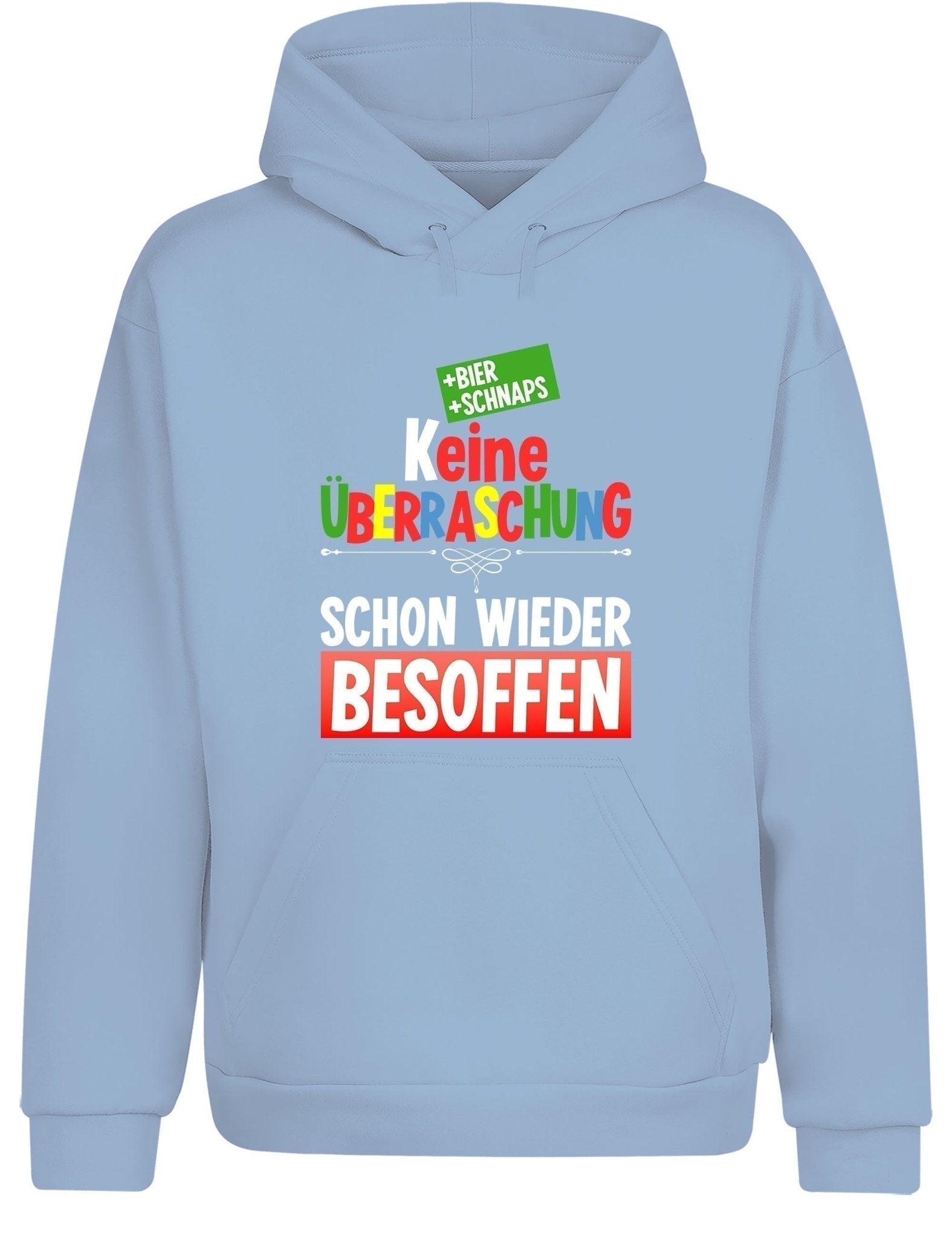 Keine Überraschung schon wieder besoffen Hoodie Kapuzenpullover Unisex - tshirtladen - Hoodie
