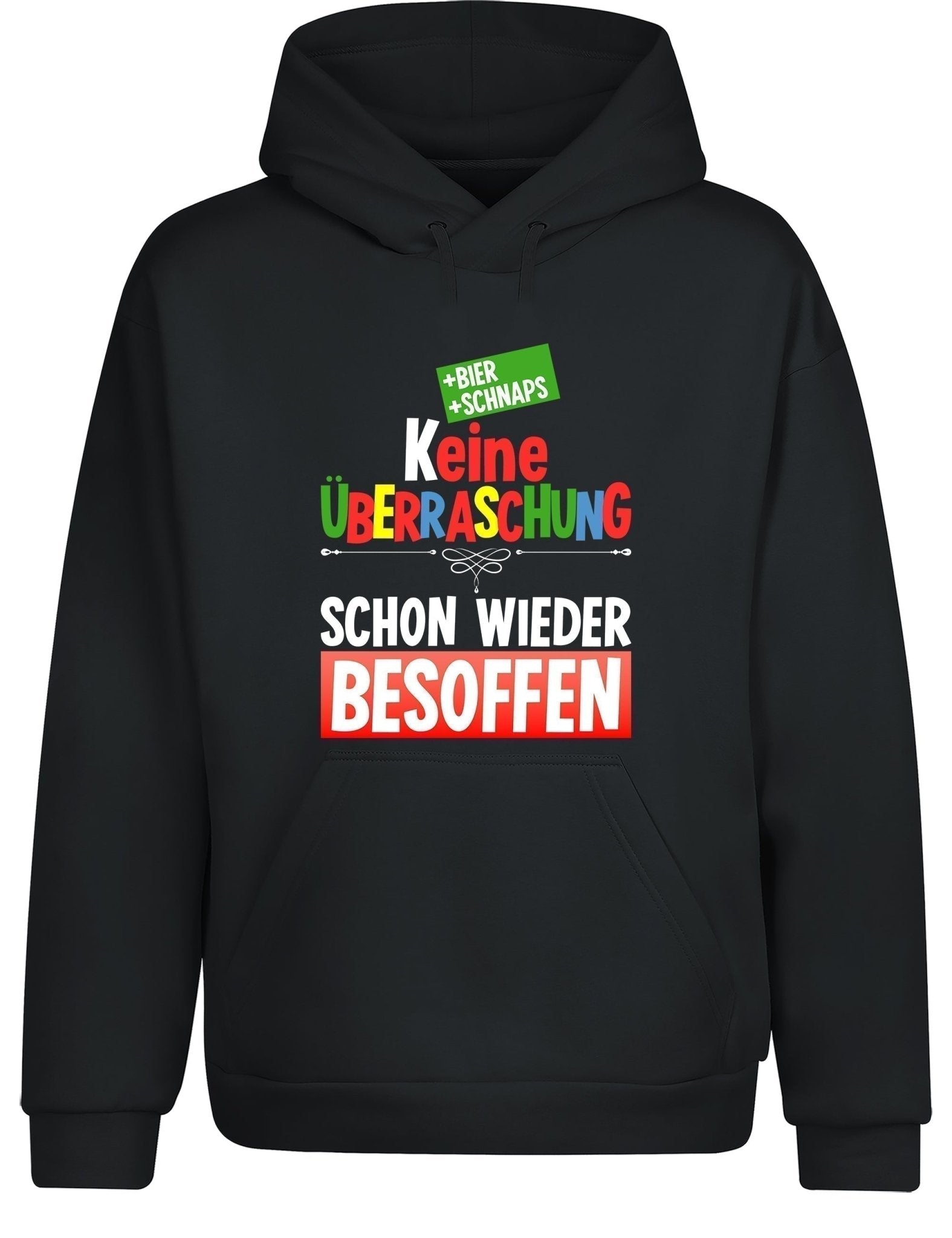 Keine Überraschung schon wieder besoffen Hoodie Kapuzenpullover Unisex - tshirtladen - Hoodie