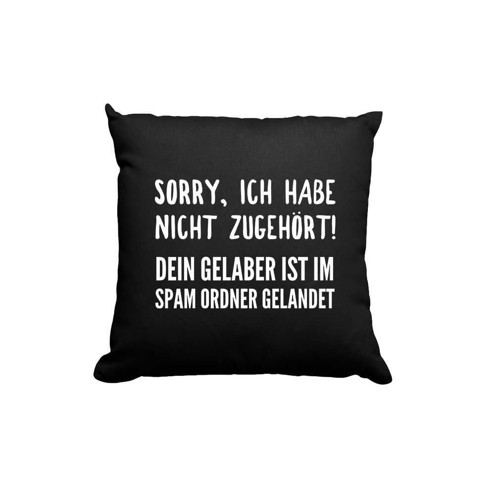 Kissen Sorry ich habe nicht zugehört - Schwarzer - Kaffee