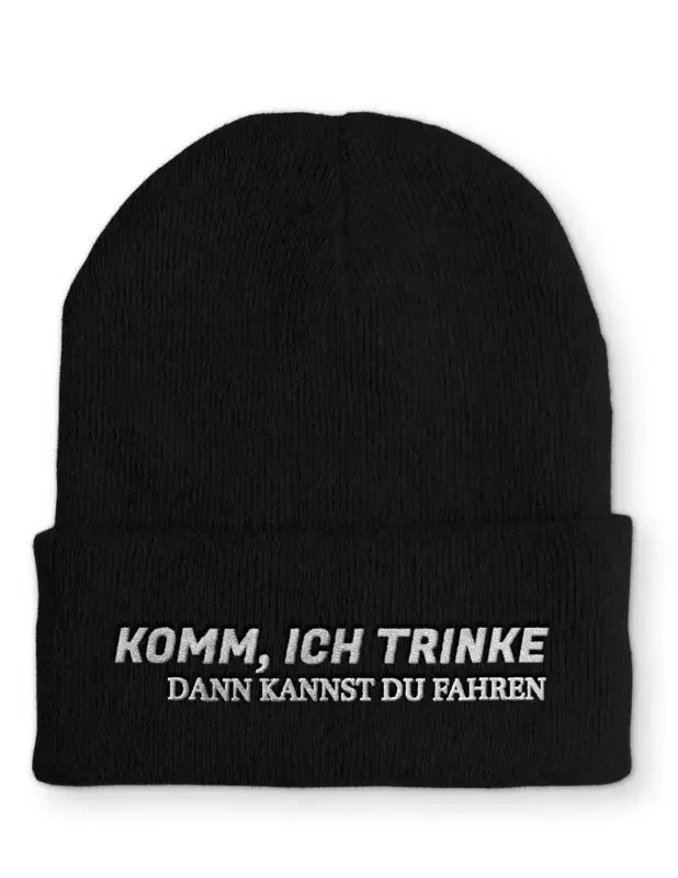 Komm, ich trinke dann kannst du fahren Statement Beanie Mütze mit Spruch - tshirtladen - Mütze