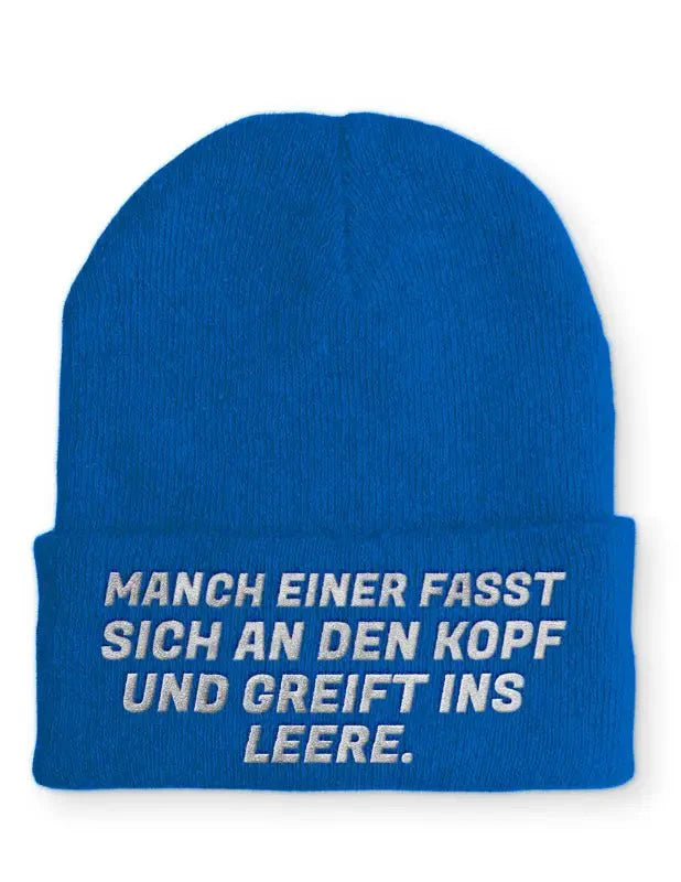 Manch einer fasst sich an den Kopf und greift ins Leere. Statement Beanie Mütze mit Spruch - tshirtladen - Mütze