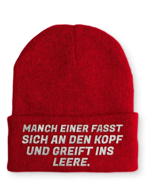 Manch einer fasst sich an den Kopf und greift ins Leere. Statement Beanie Mütze mit Spruch - tshirtladen - Mütze