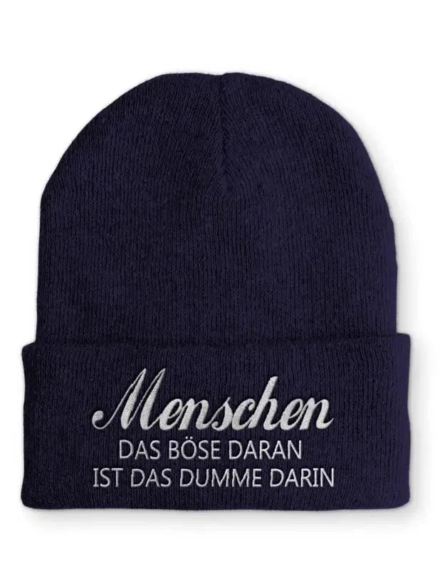 Menschen Das böse daran ist das dumme darin Statement Beanie Mütze mit Spruch - tshirtladen - Mütze