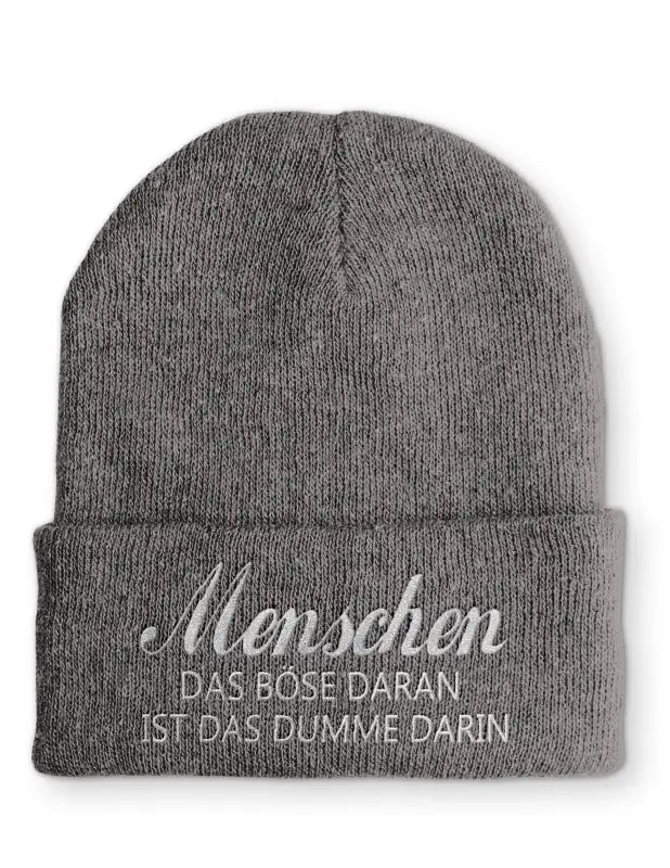 Menschen Das böse daran ist das dumme darin Statement Beanie Mütze mit Spruch - tshirtladen - Mütze