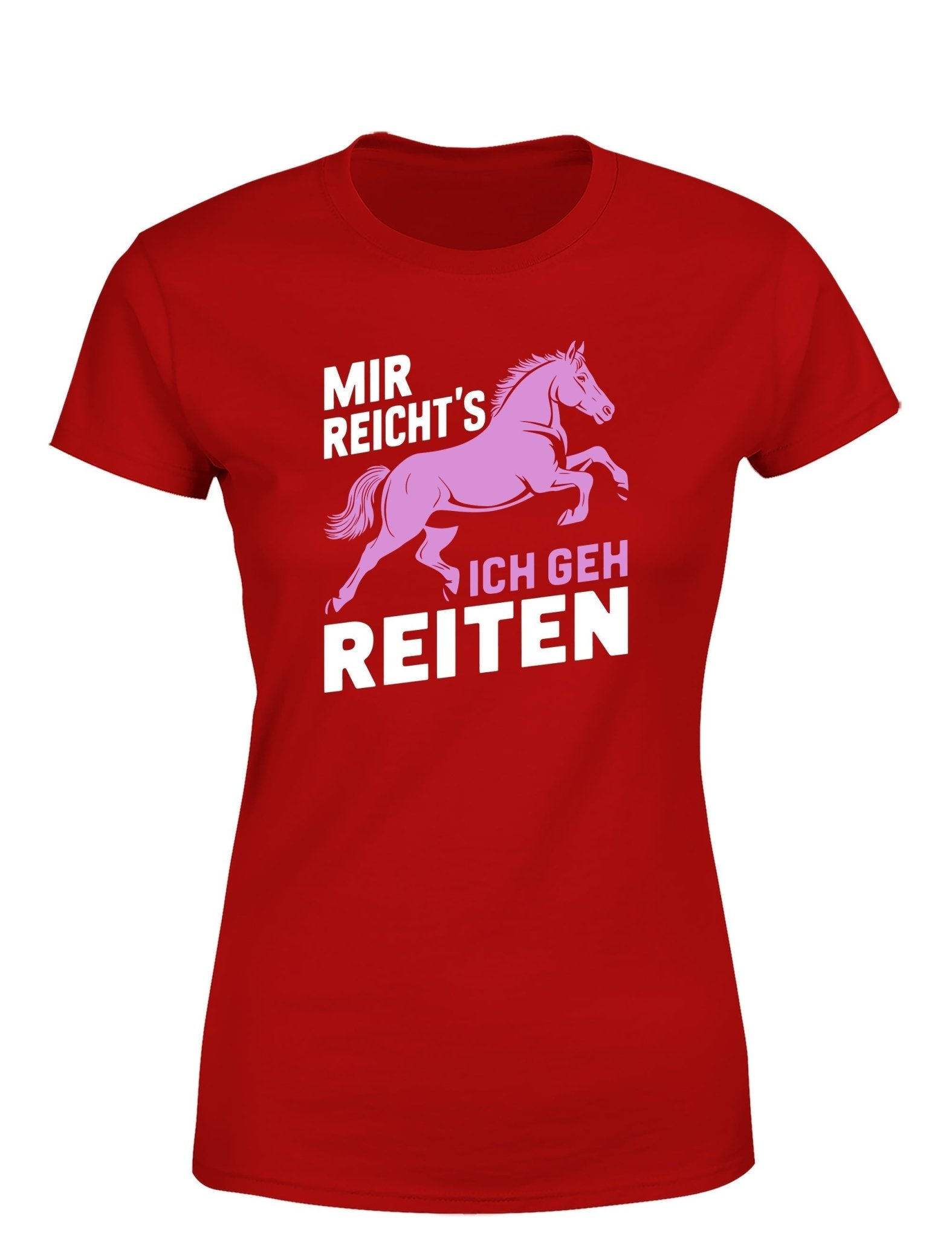 Mir reicht´s ich geh Reiten Damen T-Shirt - tshirtladen - T-Shirt