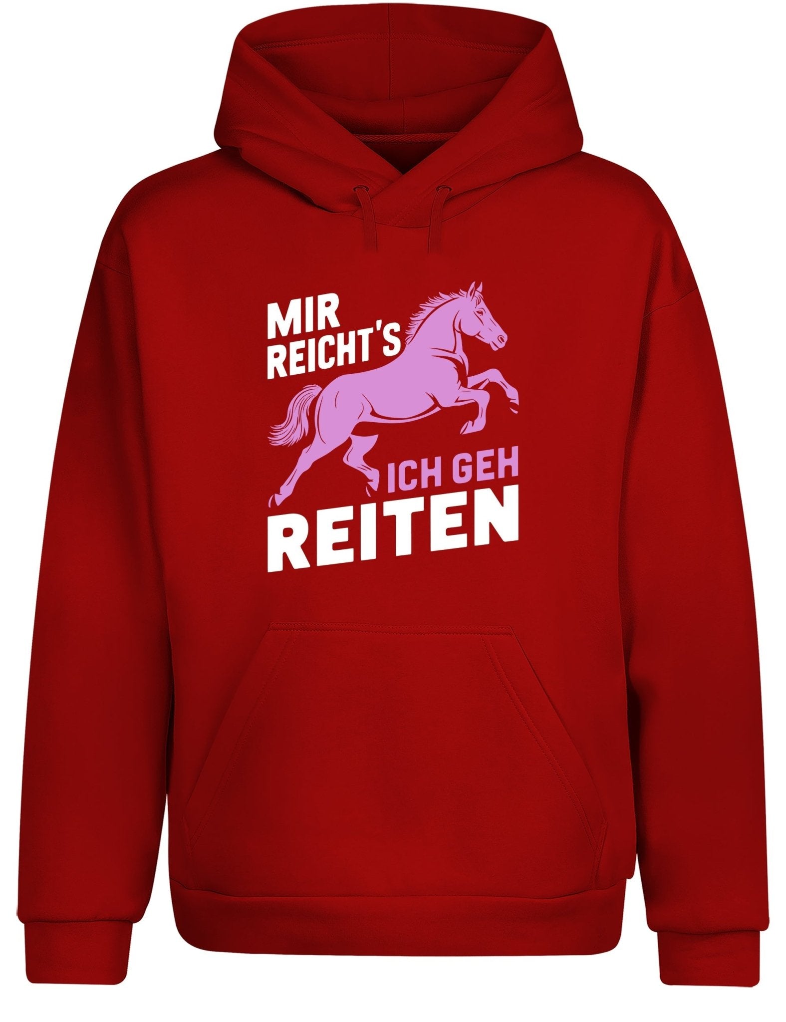 Mir reicht´s ich geh Reiten Hoodie Kapuzenpullover Unisex - tshirtladen - Hoodie