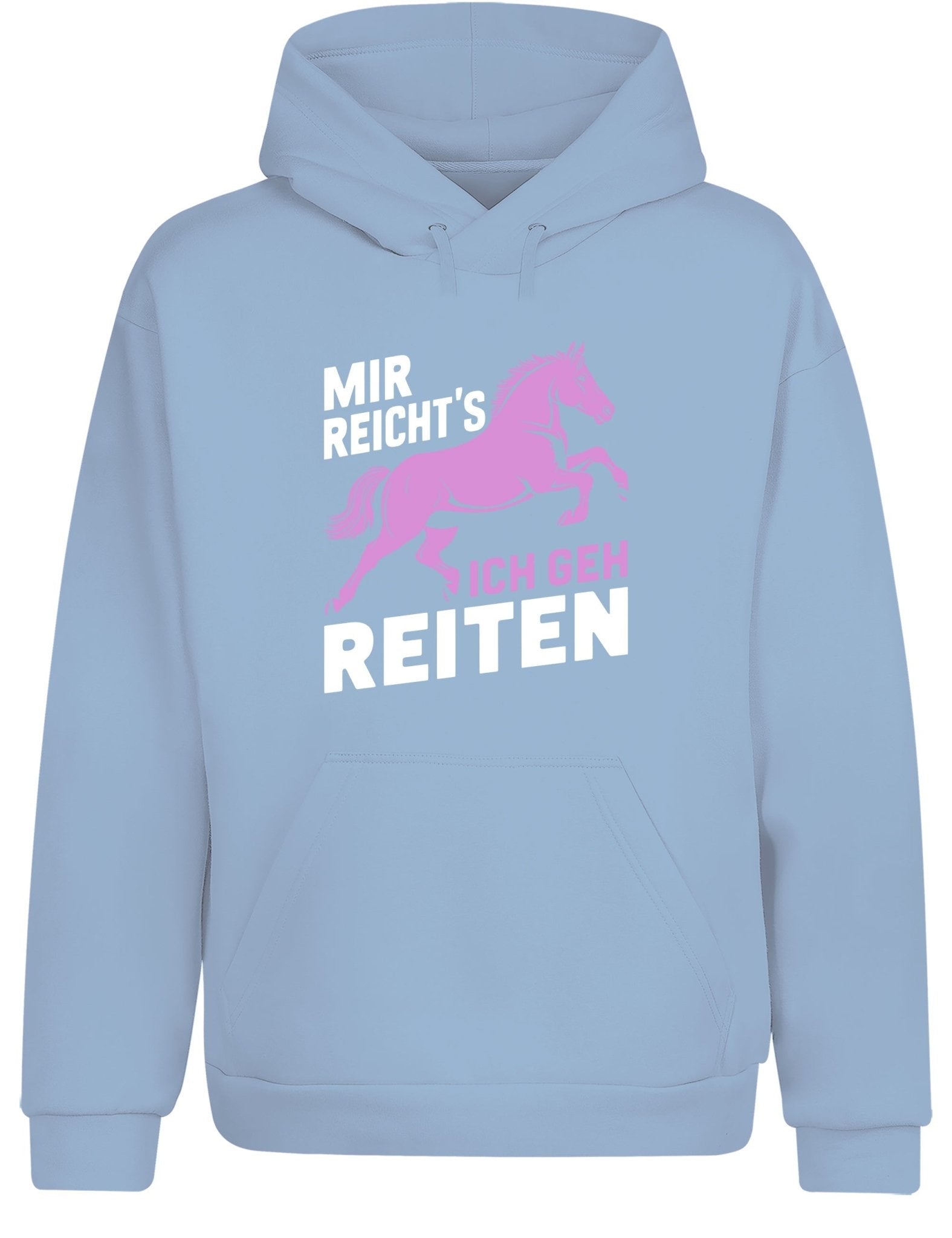 Mir reicht´s ich geh Reiten Hoodie Kapuzenpullover Unisex - tshirtladen - Hoodie