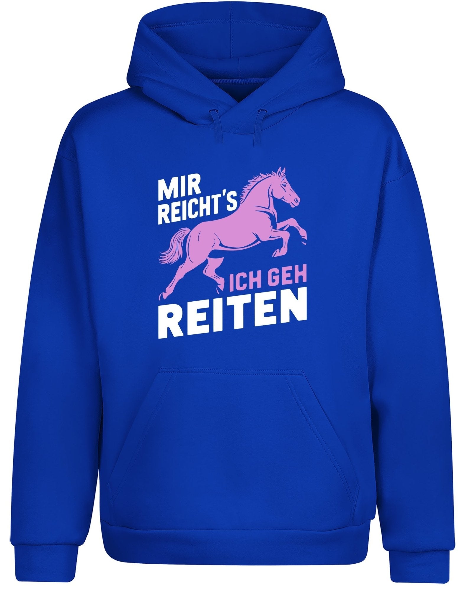Mir reicht´s ich geh Reiten Hoodie Kapuzenpullover Unisex - tshirtladen - Hoodie