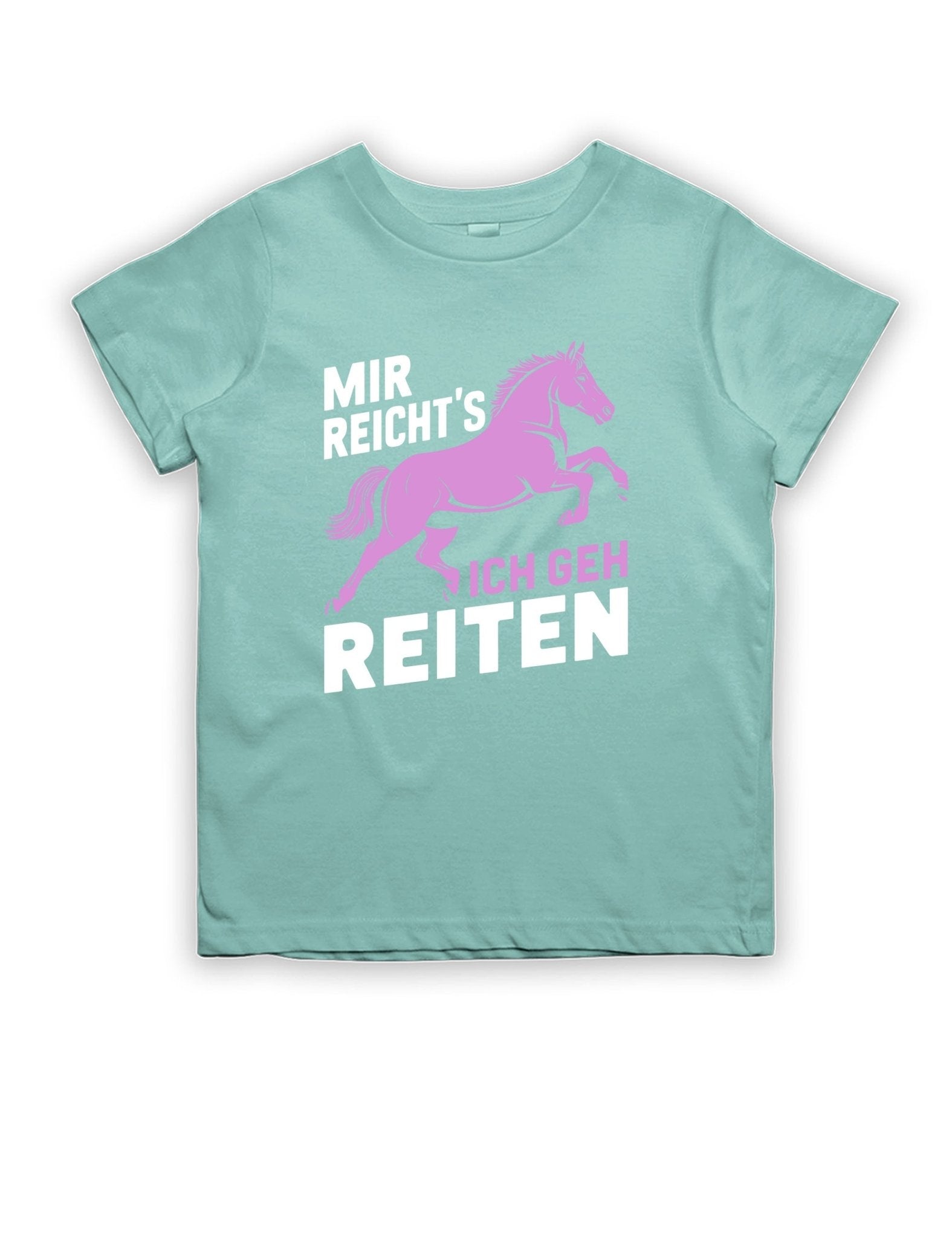 Mir reicht´s ich geh Reiten Kinder T-Shirt - tshirtladen -