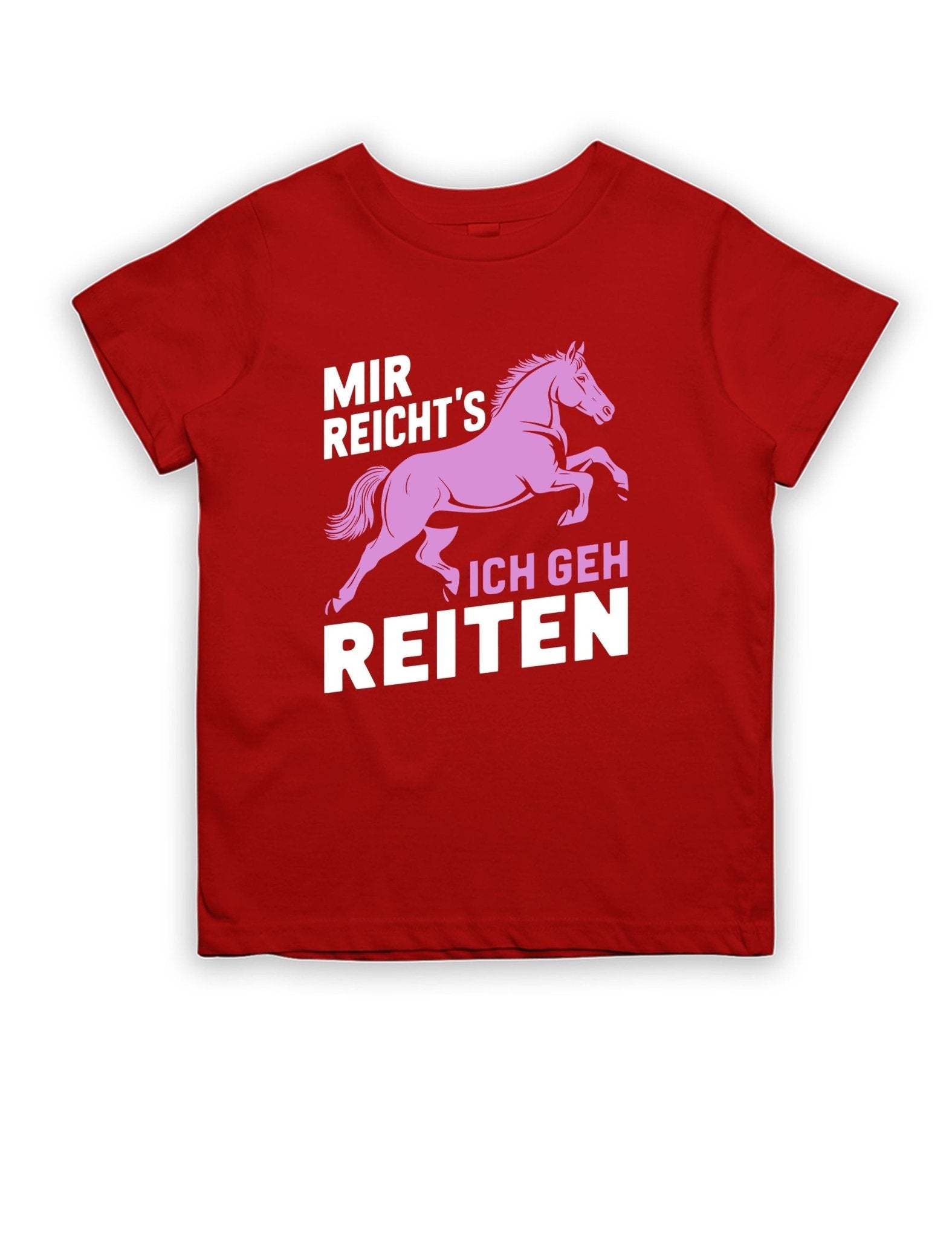 Mir reicht´s ich geh Reiten Kinder T-Shirt - tshirtladen -