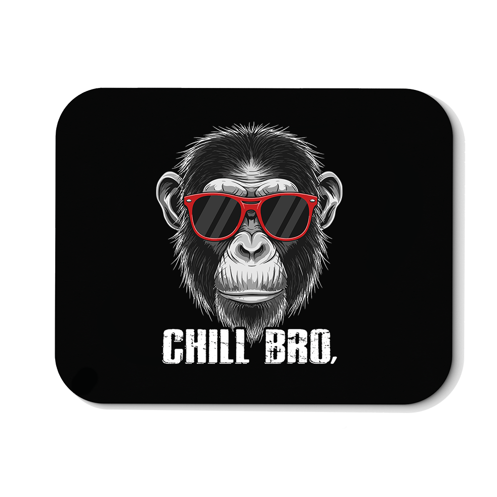 Mousepad Chill Bro - Schwarzer - Kaffee