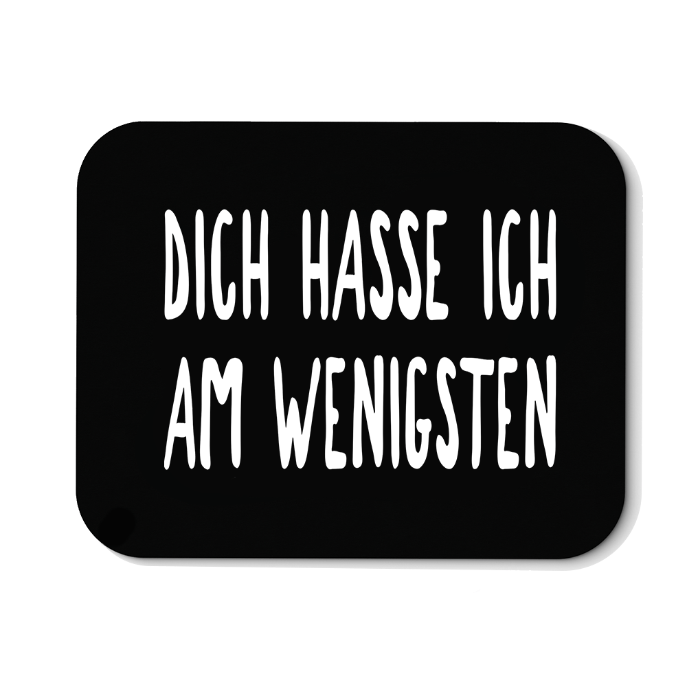 Mousepad Dich hasse ich am wenigsten - Schwarzer - Kaffee