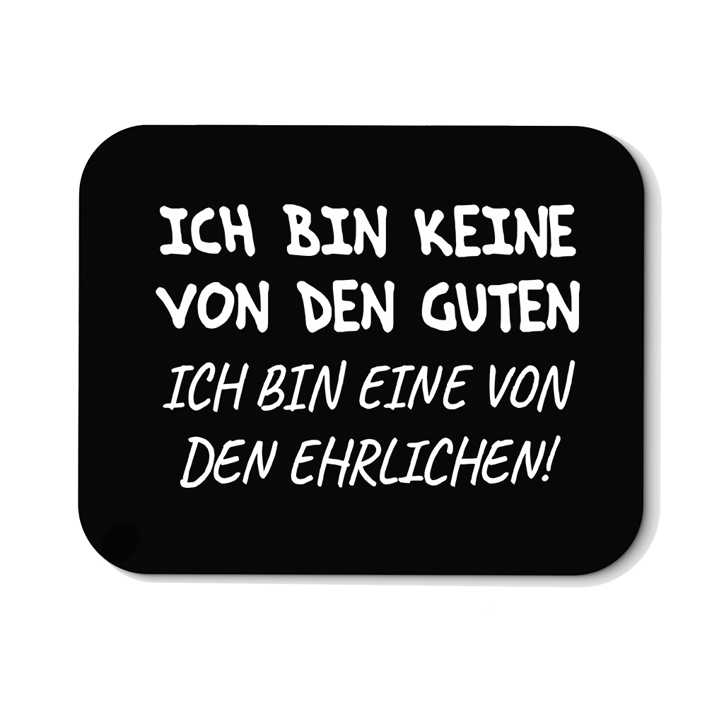 Mousepad Ich bin keine von den guten - Schwarzer - Kaffee