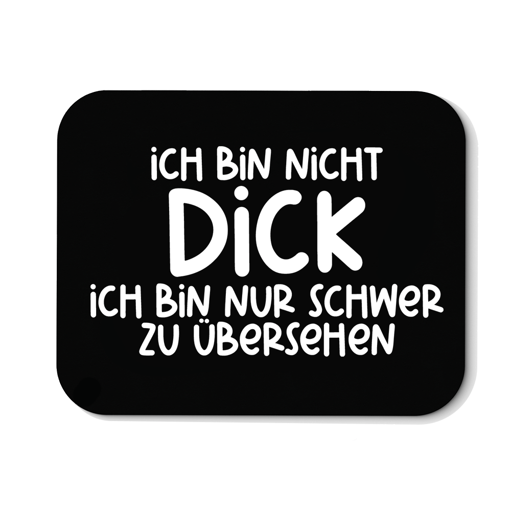 Mousepad Ich bin nicht dick ich bin nur schwer zu übersehen - Schwarzer - Kaffee