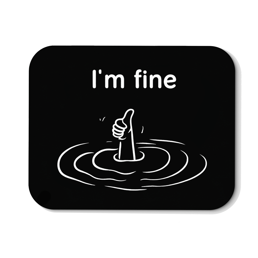 Mousepad Im fine - Schwarzer - Kaffee