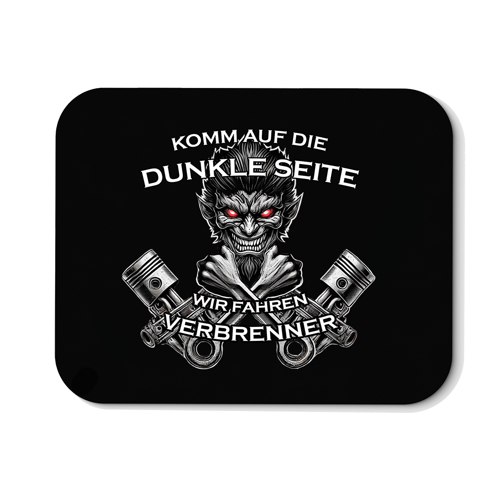 Mousepad Komm auf die dunkle Seite. Wir fahren Verbrenner - Schwarzer - Kaffee