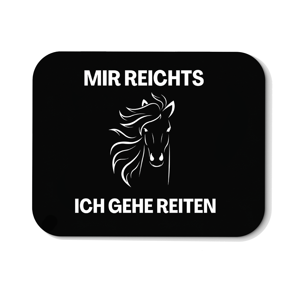 Mousepad Mir reichts ich gehe Reiten - Schwarzer - Kaffee