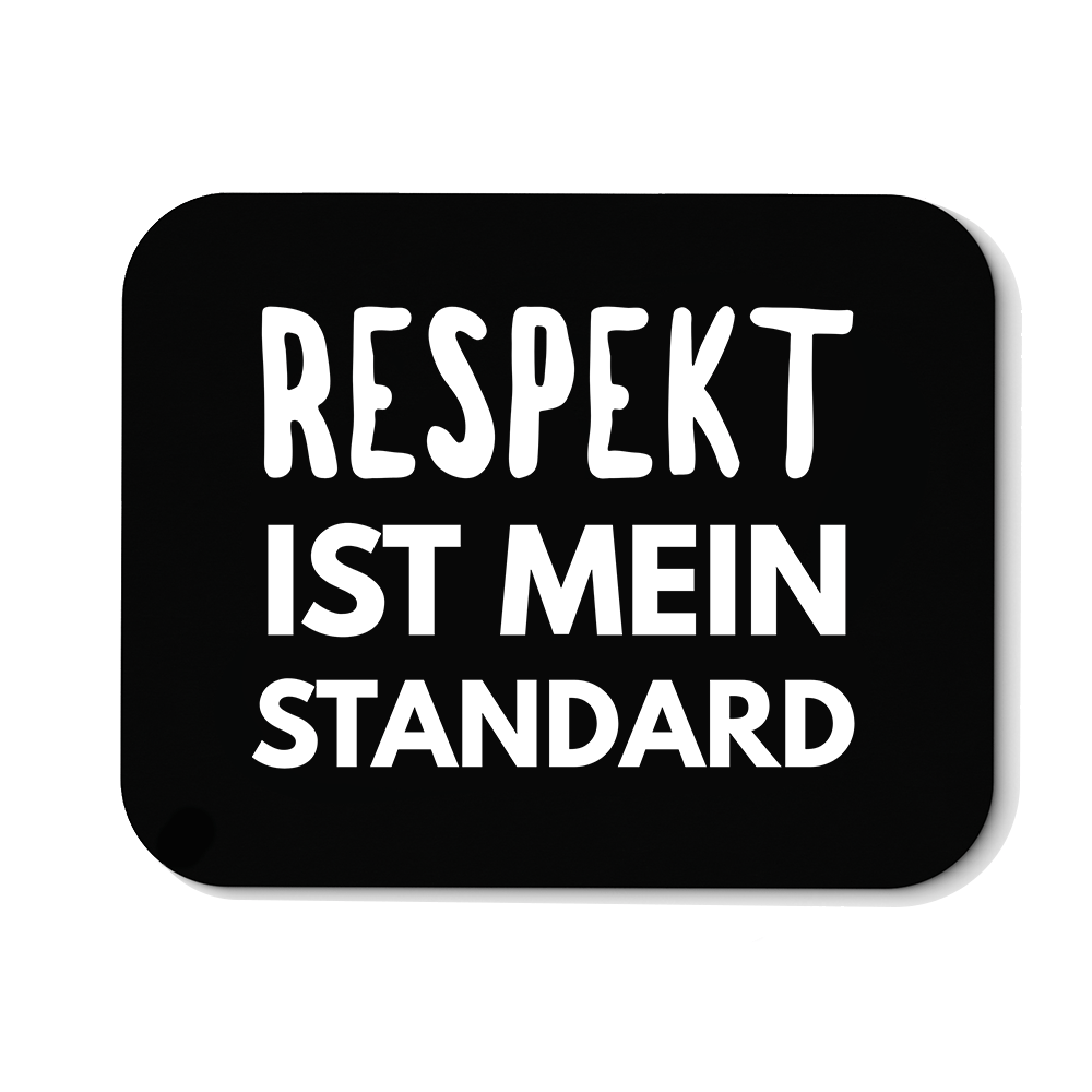 Mousepad Respekt ist mein Standard - Schwarzer - Kaffee