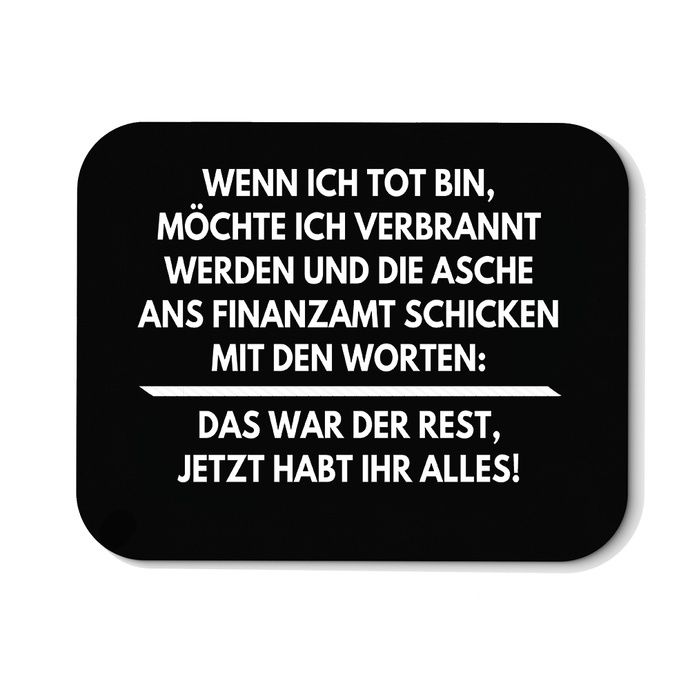 Mousepad Wenn ich tot bin - Schwarzer - Kaffee