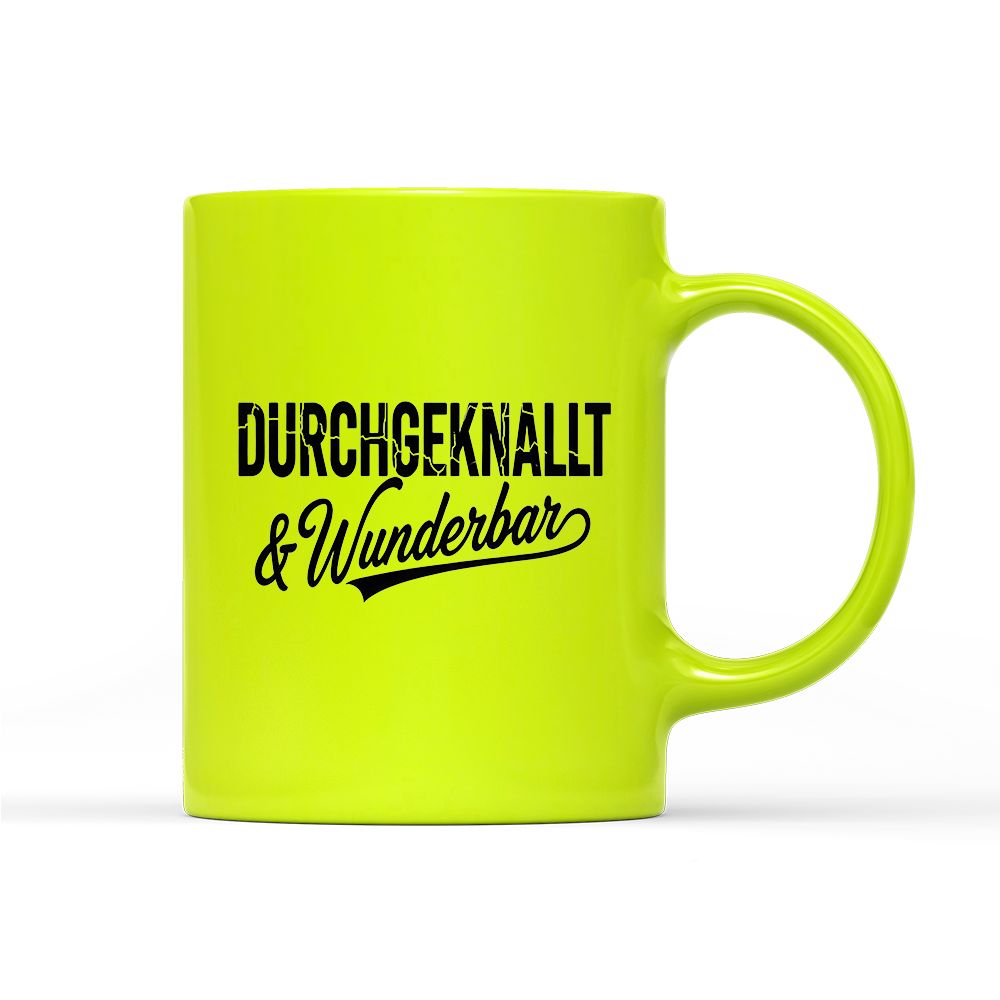 Tasse Neon Durchgeknallt und Wunderbar
