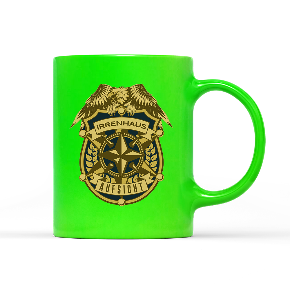 Tasse Neon Irrenhaus Aufsicht