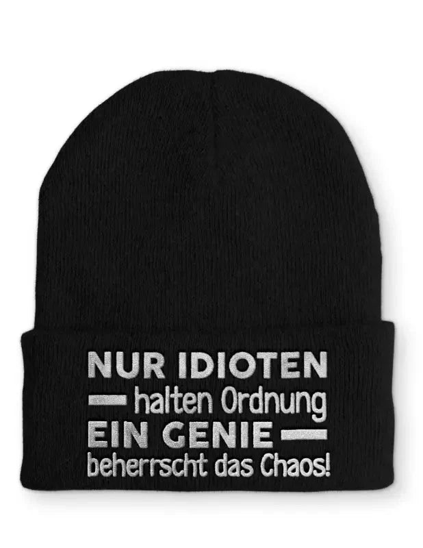 Nur Idioten halten Ordnung ein Genie beherrscht das Chaos! Statement Beanie Mütze mit Spruch - tshirtladen - Mütze