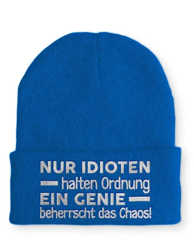 Nur Idioten halten Ordnung ein Genie beherrscht das Chaos! Statement Beanie Mütze mit Spruch - tshirtladen - Mütze