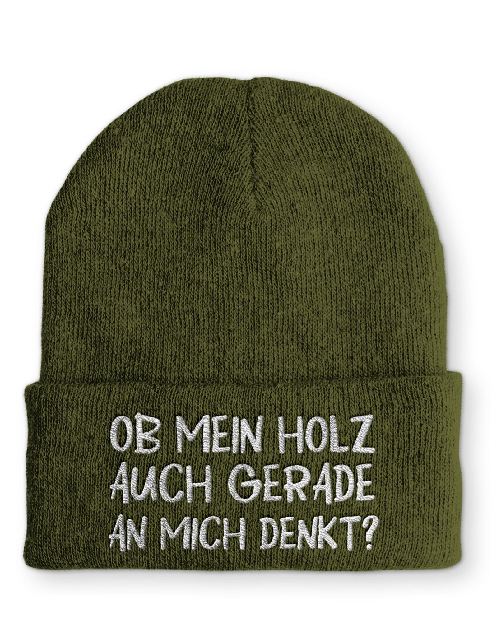 Ob mein Holz auch gerade an mich denkt? Beanie Mütze mit Spruch - tshirtladen - Mütze