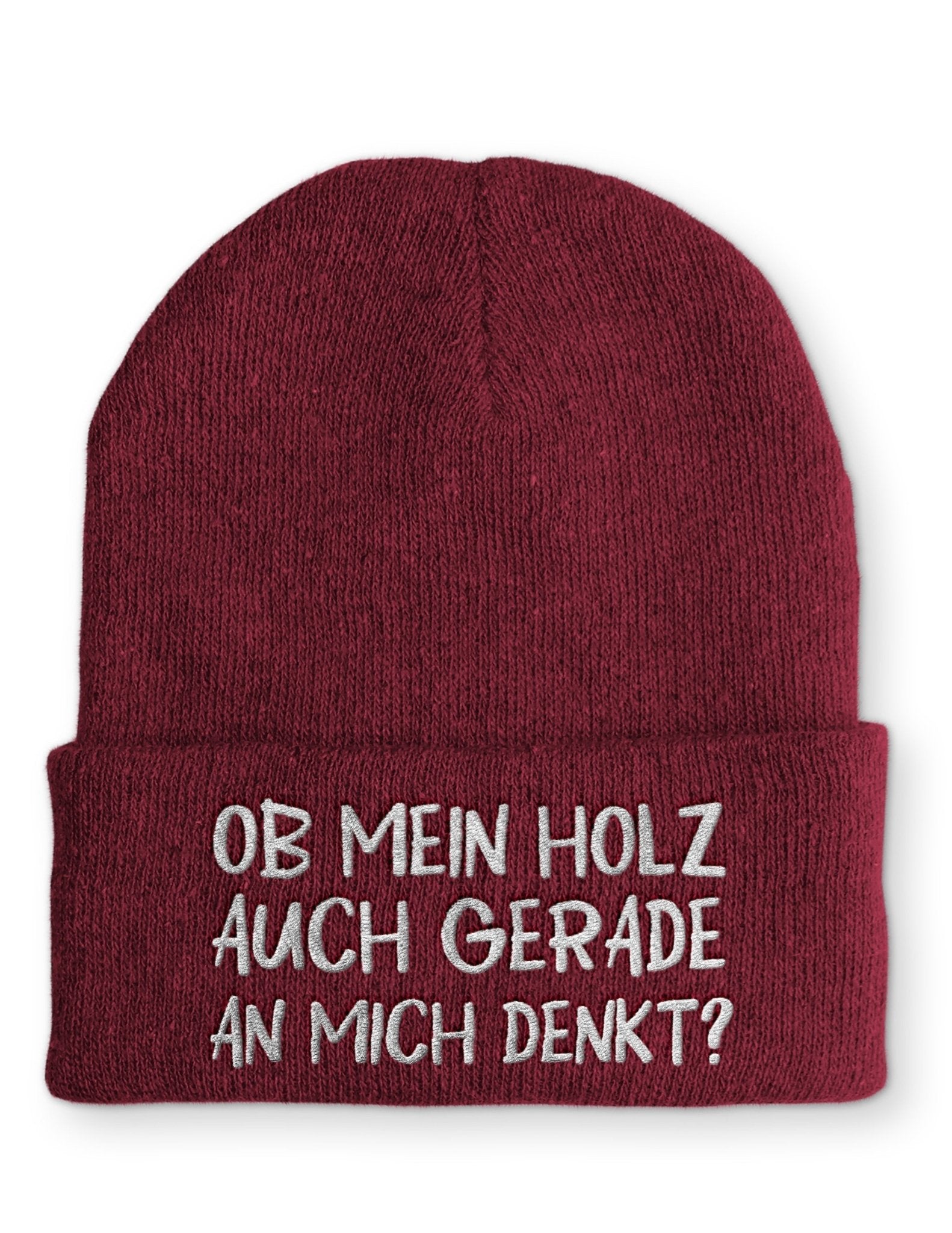 Ob mein Holz auch gerade an mich denkt? Beanie Mütze mit Spruch - tshirtladen - Mütze