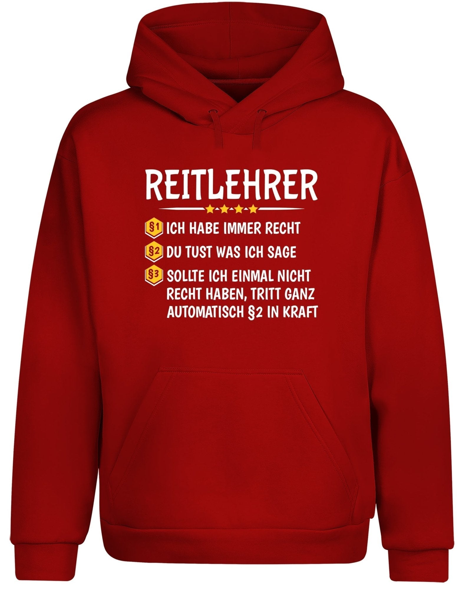 Reitlehrer Ich habe immer Recht Hoodie Kapuzenpullover Unisex - tshirtladen - Hoodie