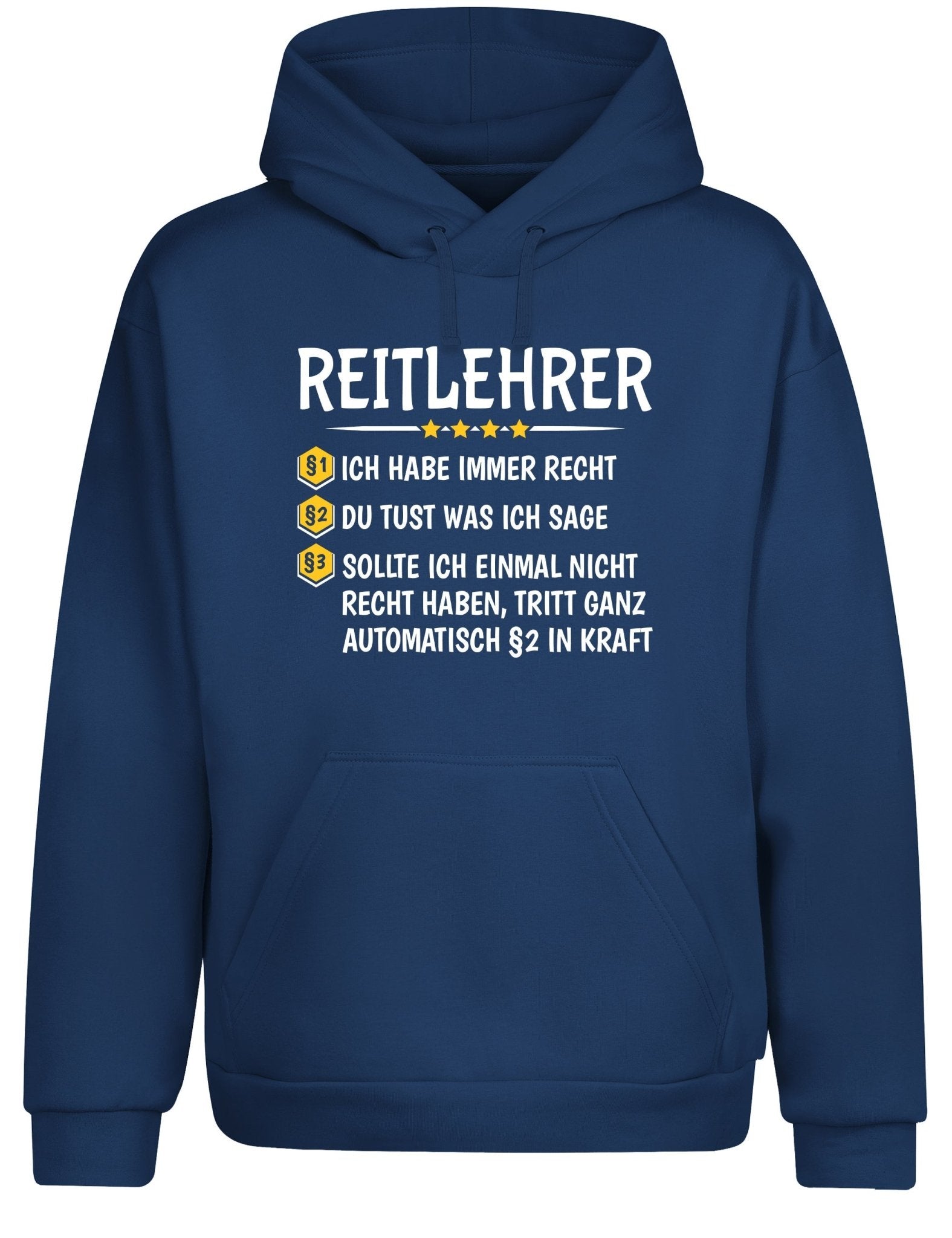 Reitlehrer Ich habe immer Recht Hoodie Kapuzenpullover Unisex - tshirtladen - Hoodie