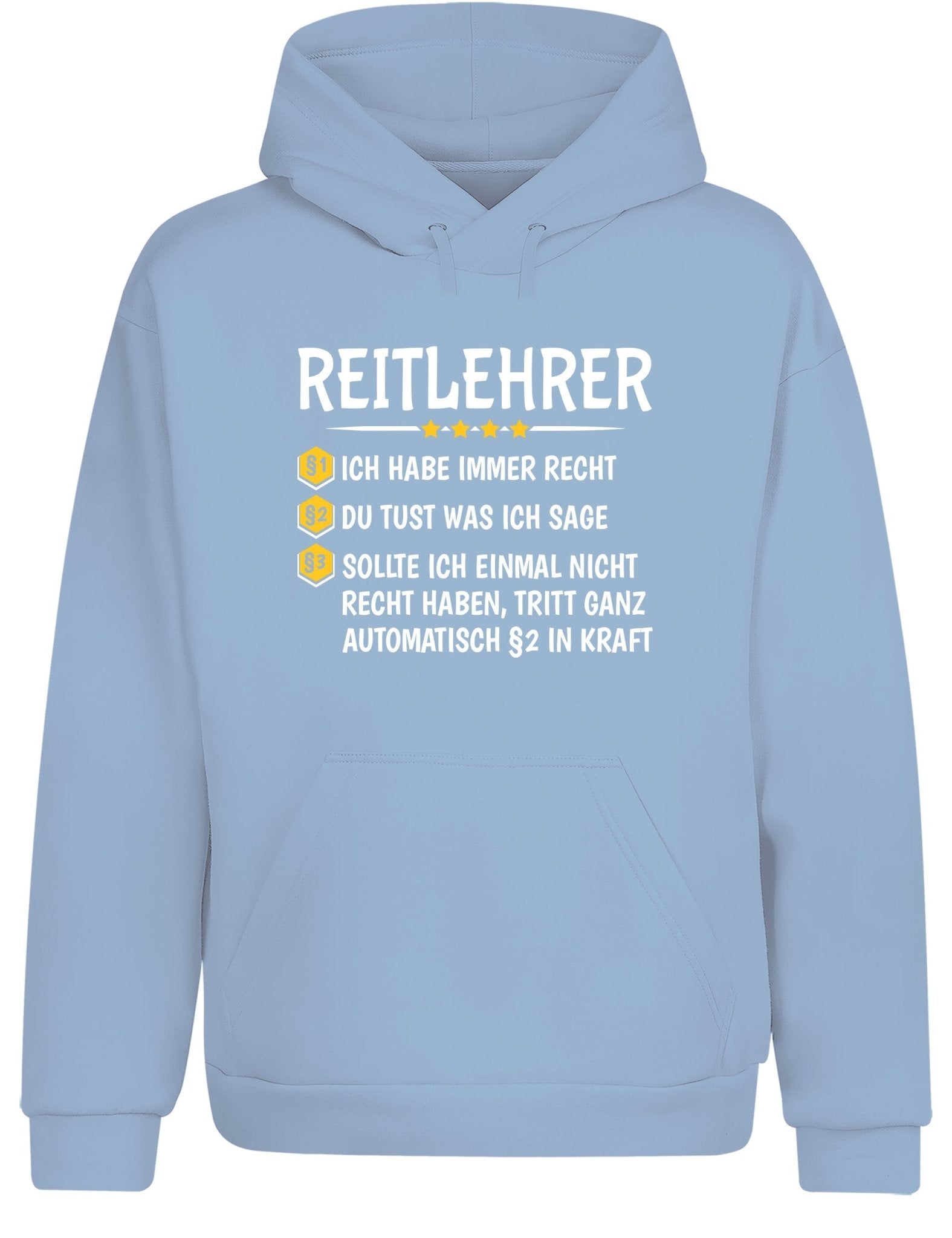Reitlehrer Ich habe immer Recht Hoodie Kapuzenpullover Unisex - tshirtladen - Hoodie