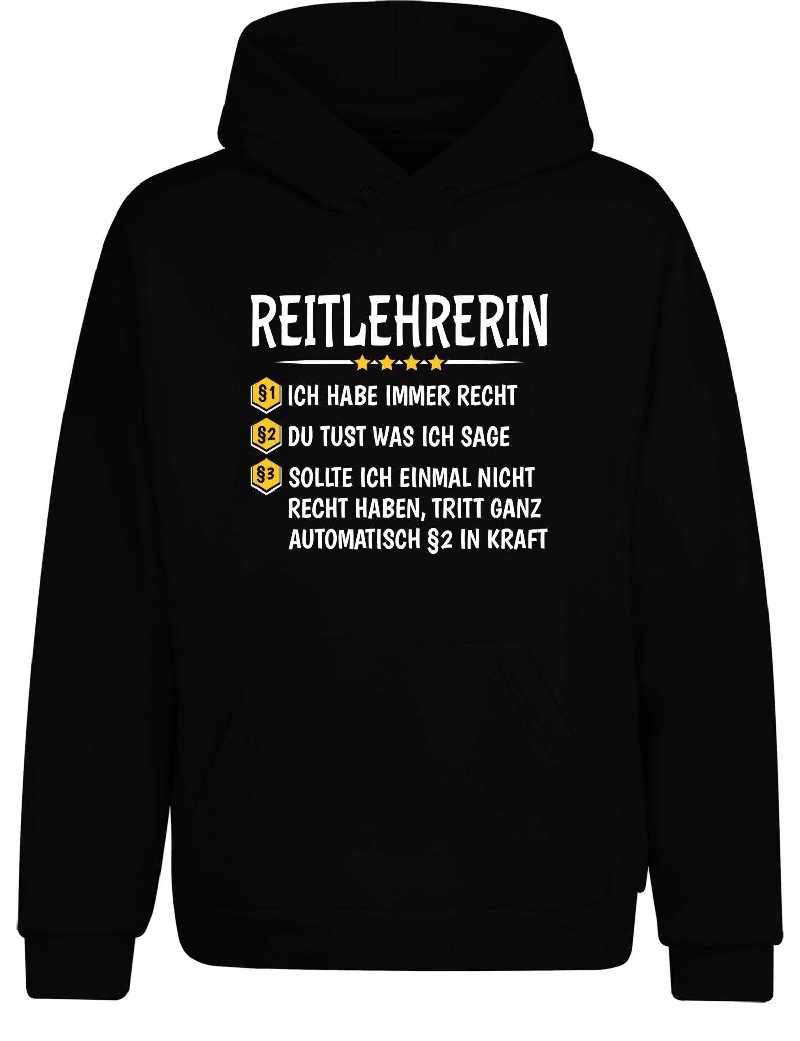 Reitlehrerin Ich habe immer Recht Hoodie Kapuzenpullover Unisex - tshirtladen - Hoodie