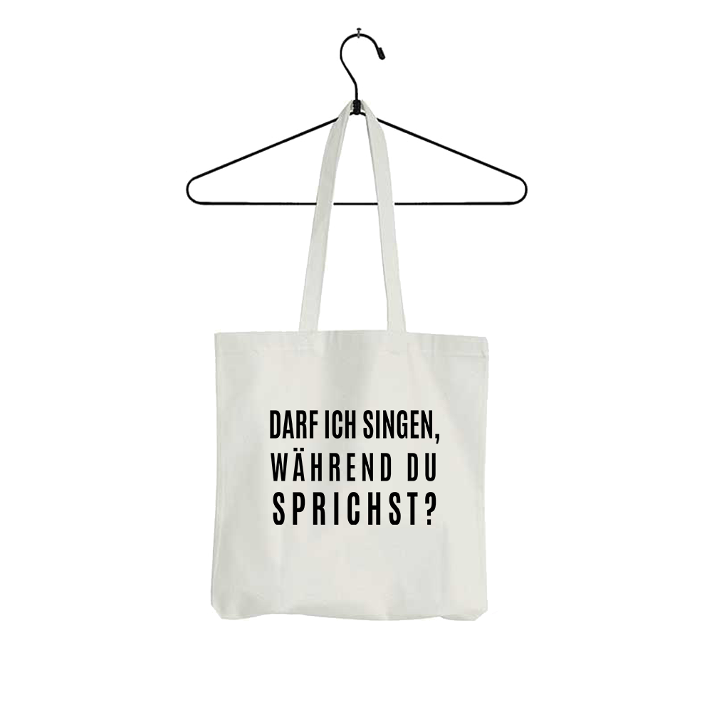Tasche darf ich singen, während du sprichst?
