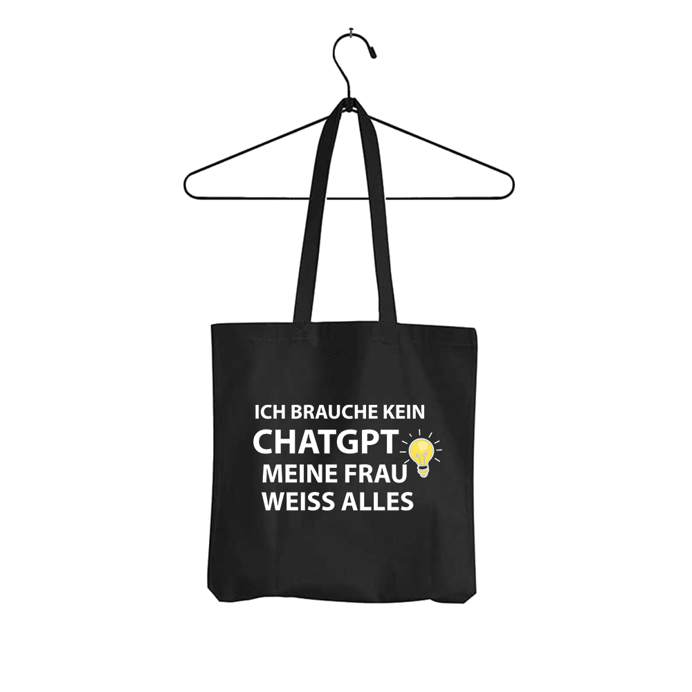 Tasche Ich brauche kein ChatGPT meine Frau weiß alles