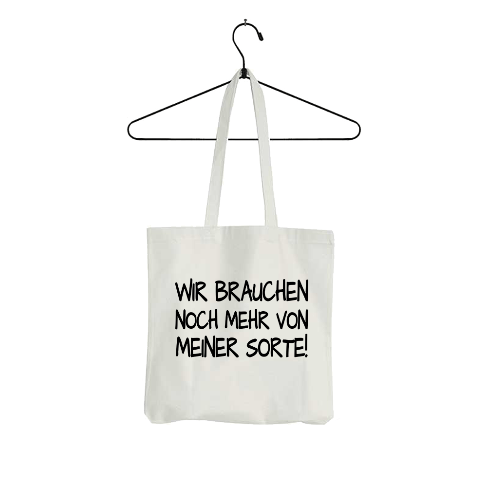 Tasche Wir brauchen noch mehr von meiner Sorte! - Schwarzer - Kaffee