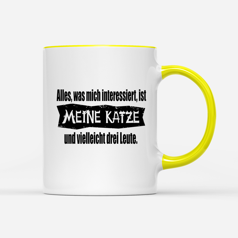 Tasse Alles, was mich interessiert, ist meine Katze und vielleicht drei Leute - Schwarzer - Kaffee