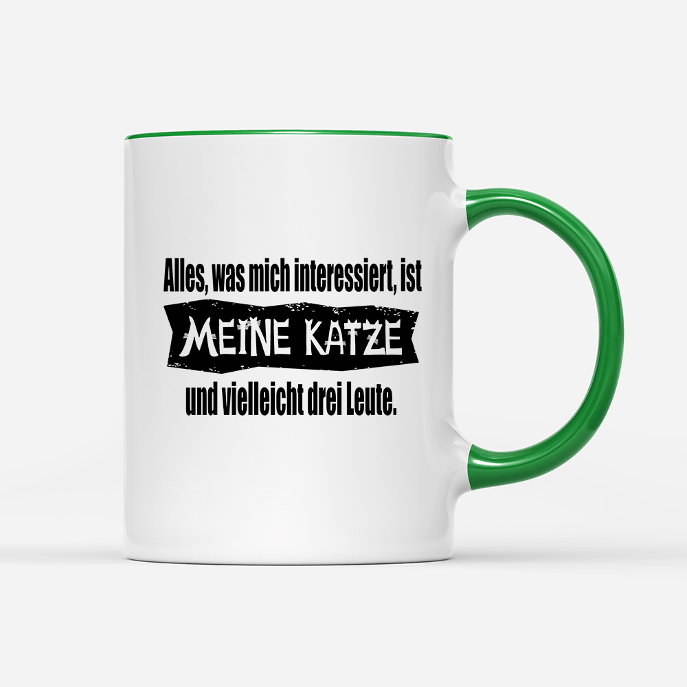 Tasse Alles, was mich interessiert, ist meine Katze und vielleicht drei Leute - Schwarzer - Kaffee