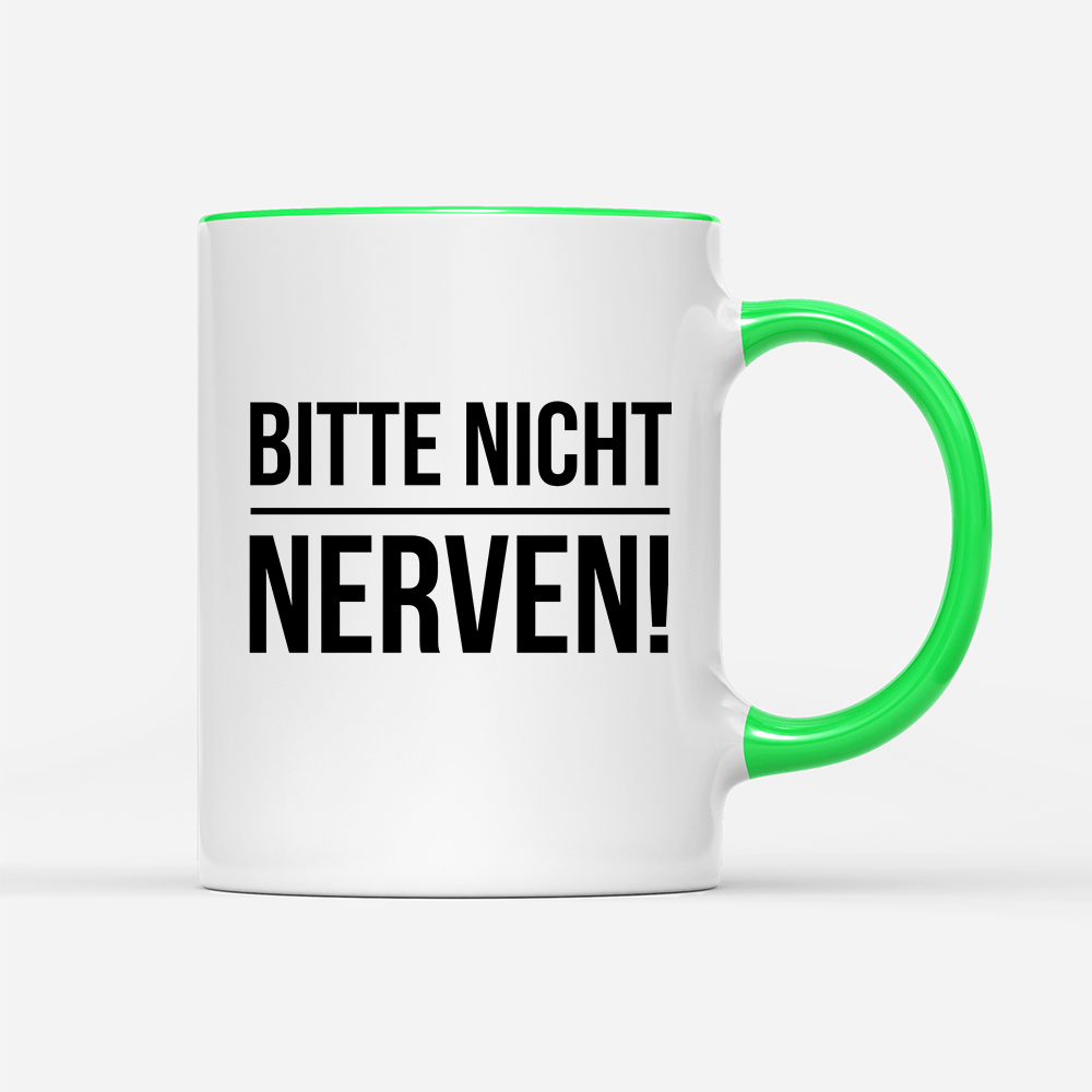Tasse Bitte nicht nerven - Schwarzer - Kaffee
