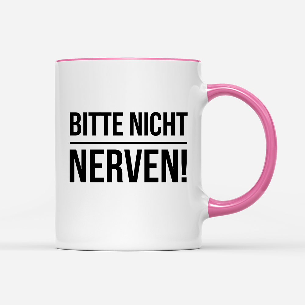 Tasse Bitte nicht nerven - Schwarzer - Kaffee