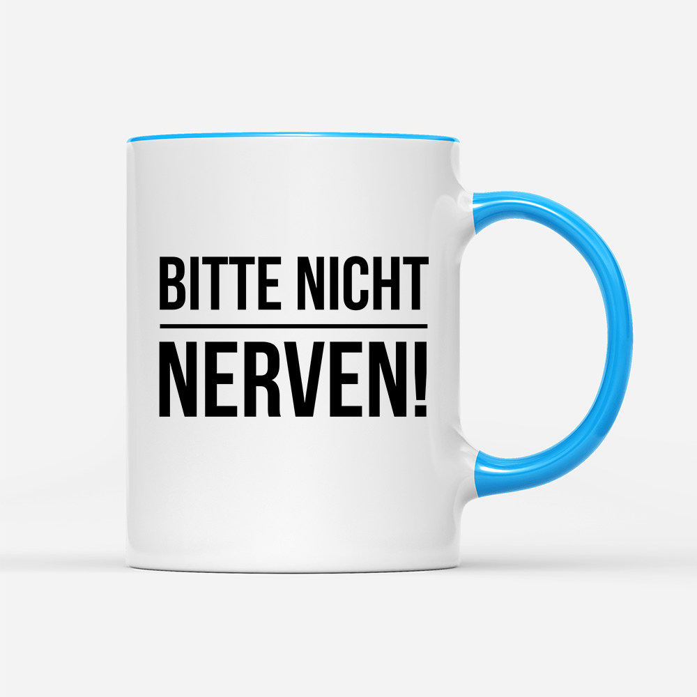 Tasse Bitte nicht nerven - Schwarzer - Kaffee