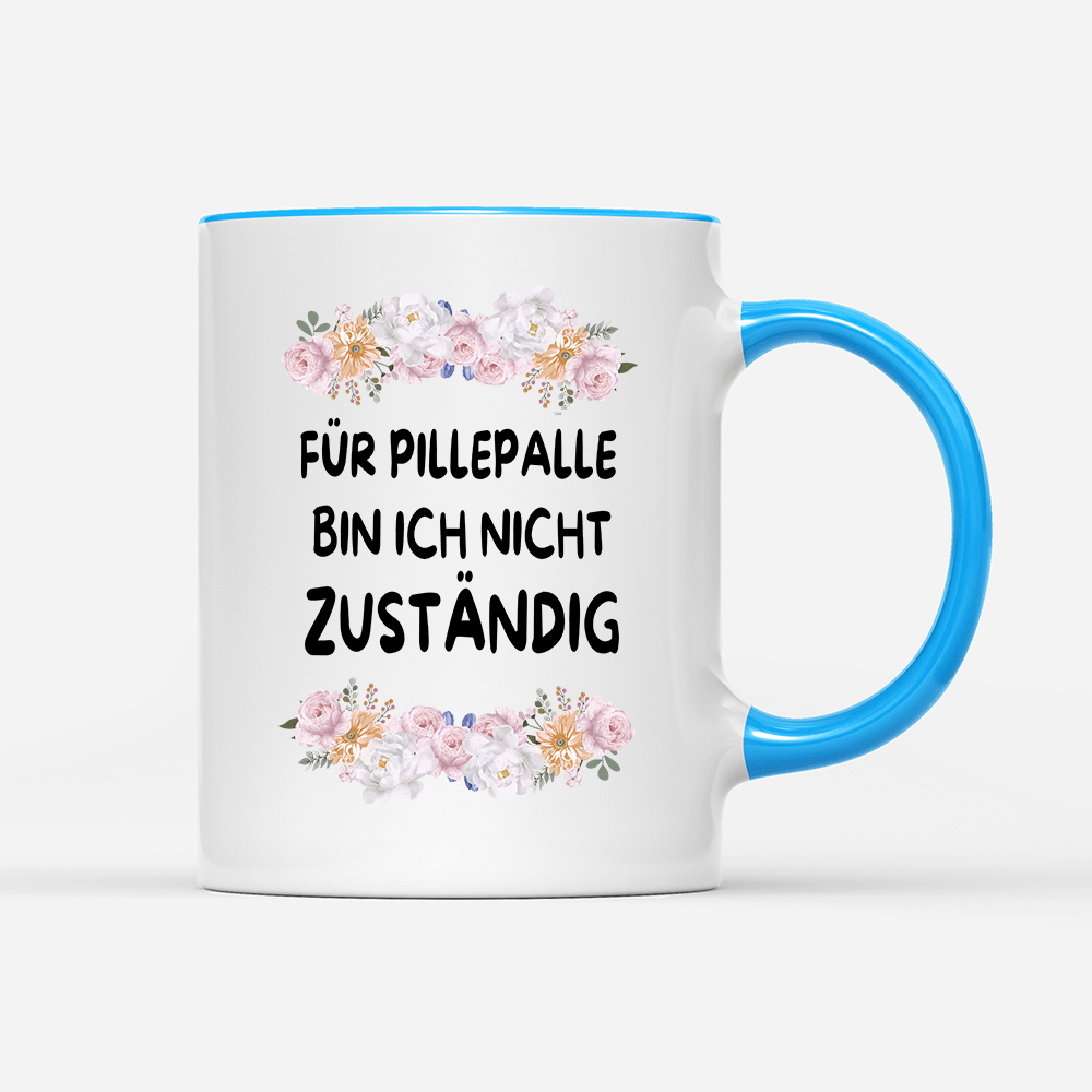 Tasse Blumen für pillepalle bin ich nicht zuständig - Schwarzer - Kaffee