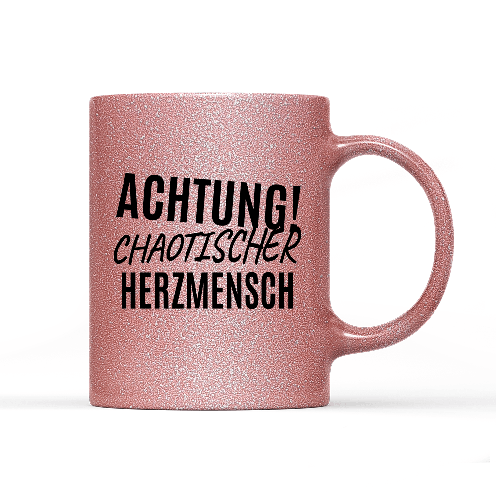 Tasse Glitzer Edition Achtung chaotischer Herzmensch - Schwarzer - Kaffee