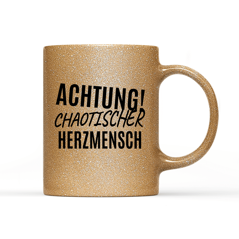 Tasse Glitzer Edition Achtung chaotischer Herzmensch - Schwarzer - Kaffee