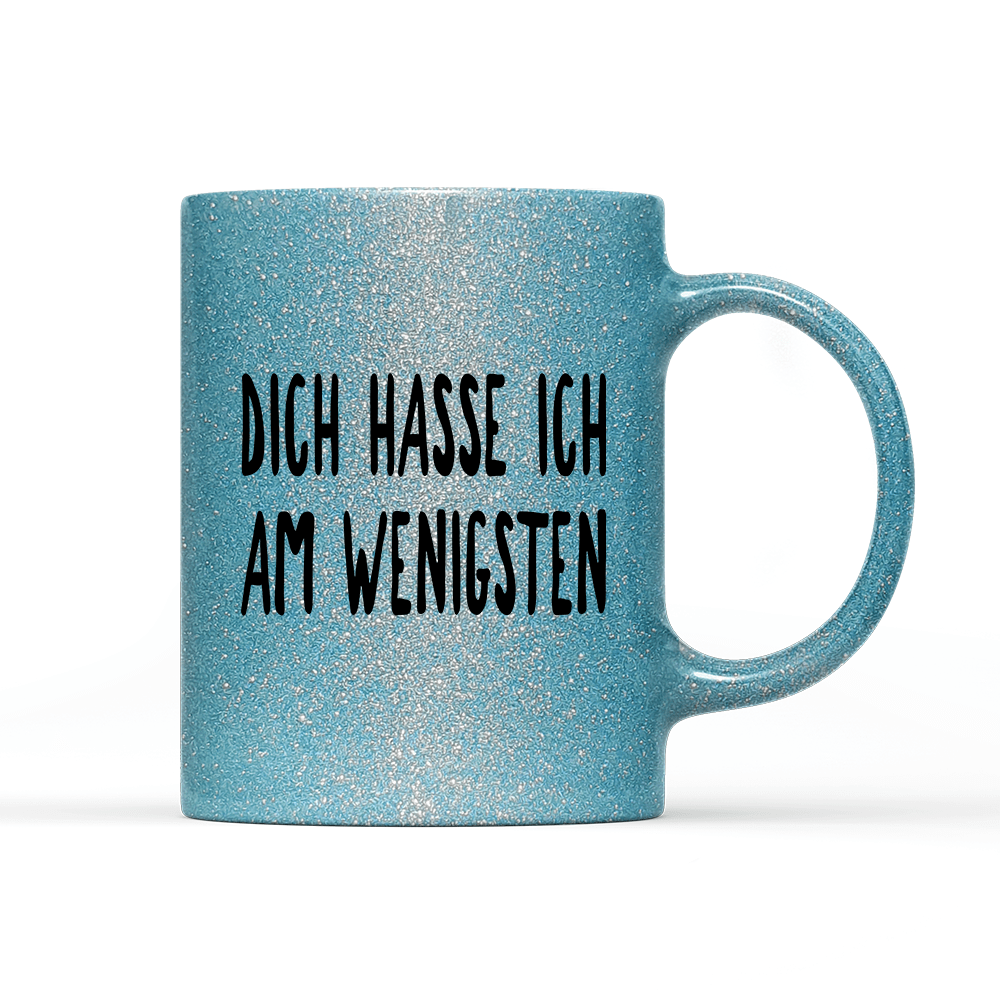 Tasse Glitzer Edition Dich hasse ich am wenigsten - Schwarzer - Kaffee