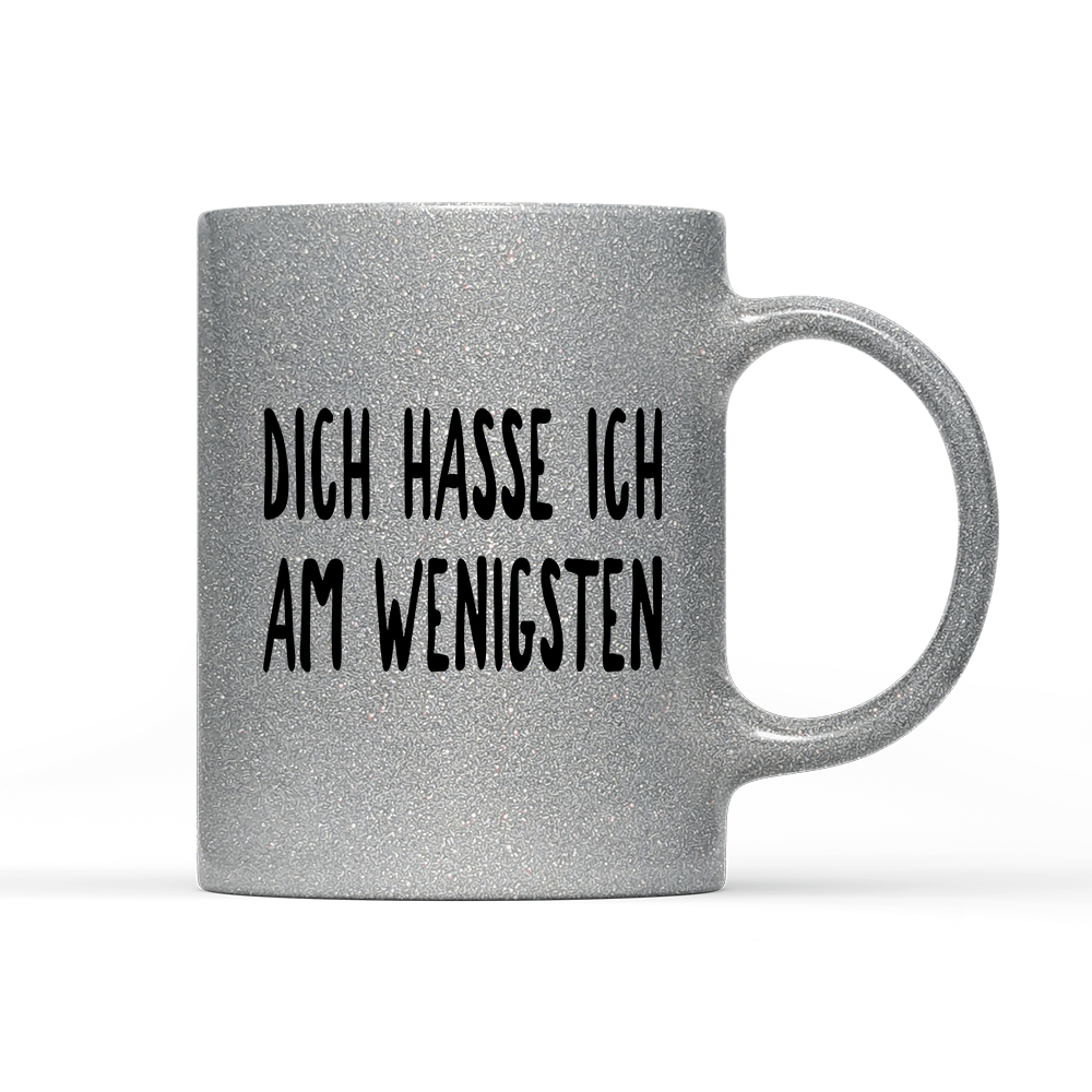 Tasse Glitzer Edition Dich hasse ich am wenigsten - Schwarzer - Kaffee
